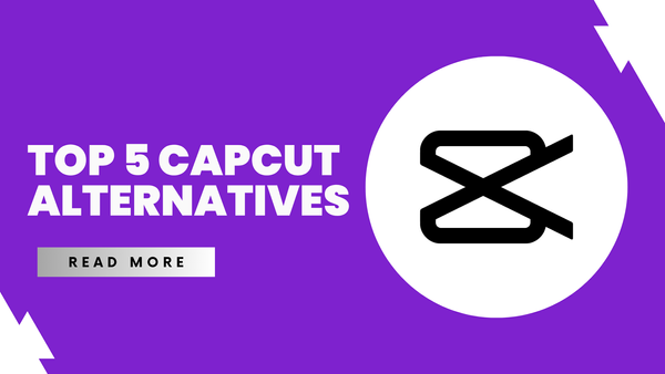 Top 5 CapCut Alternatives